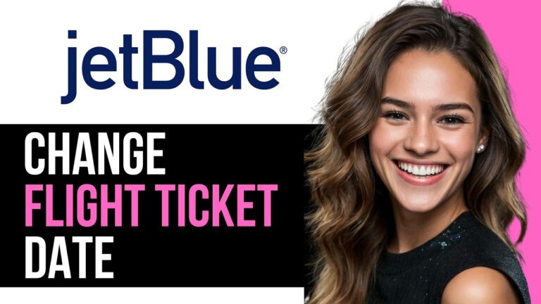 How To Change Flight Ticket Date on JetBlue (2025) | Step-by-Step Guide