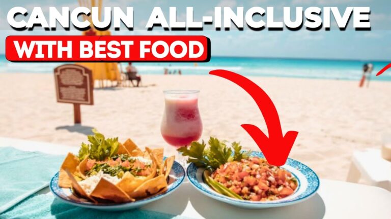 NEVER Ruin Your Vacation with BAD FOOD: 9 Best All-Inclusive Resorts in Cancun with Amazing Food