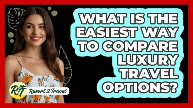 What Is The Easiest Way To Compare Luxury Travel Options? – Resort 2 Travel