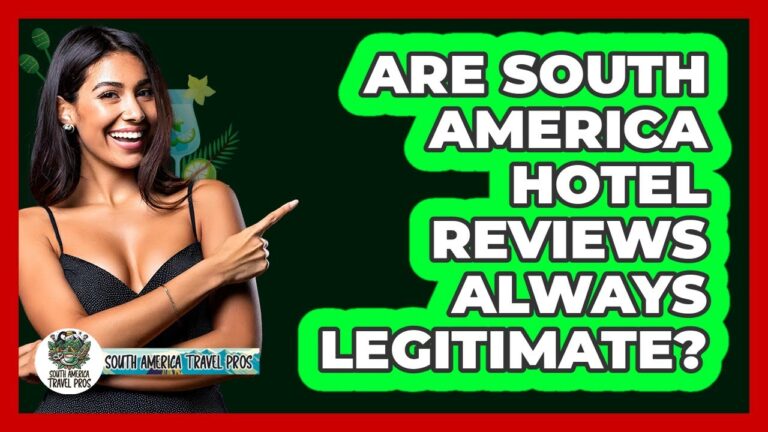 Are South America Hotel Reviews Always Legitimate? – South America Travel Pros