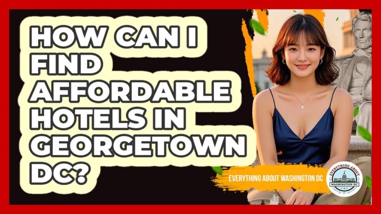 How Can I Find Affordable Hotels In Georgetown DC? – Everything About Washington DC