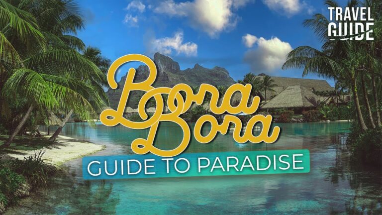 Bora Bora – French Polynesia | Full Guide To Paradise