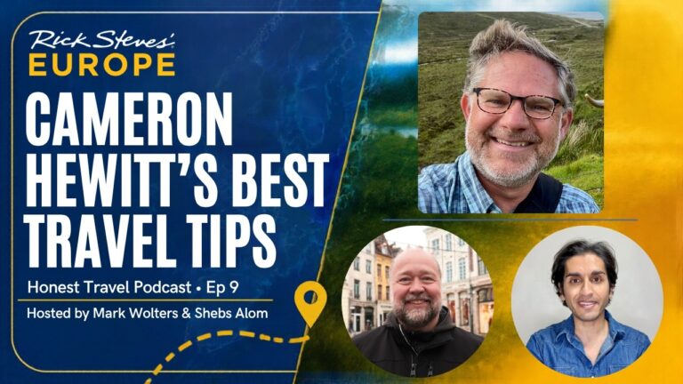 Rick Steves' Europe's Cameron Hewitt's Best Travel Advice – Honest Travel Podcast